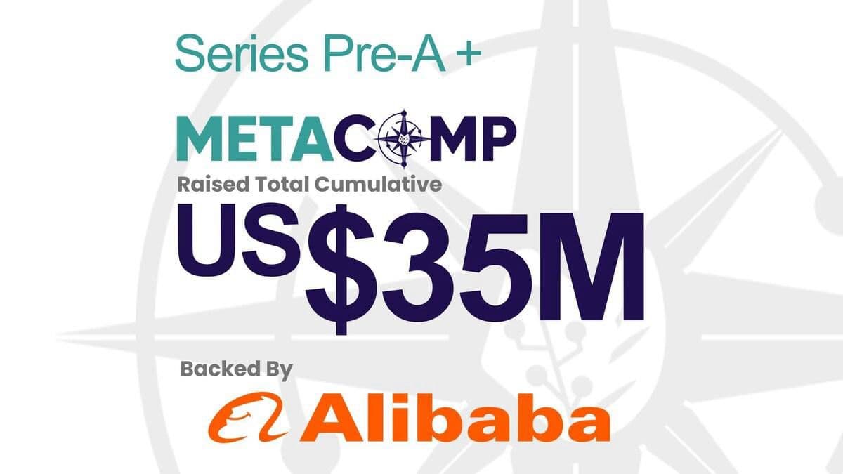 desktop-singapore-s-metacomp-raises-pre-a-round-backed-by-alibaba-closing-total-us-35-million-pre-a-funding-in-3-months-to-accelerate-asia-s-regulated-web2-5-pay-and-wealth-1-group-level-platform