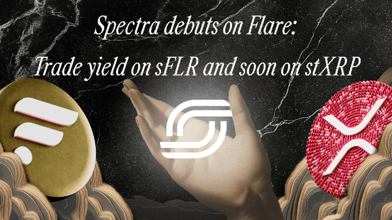 Spectra debuts on Flare: Trade yield on sFLR and soon on stXRP